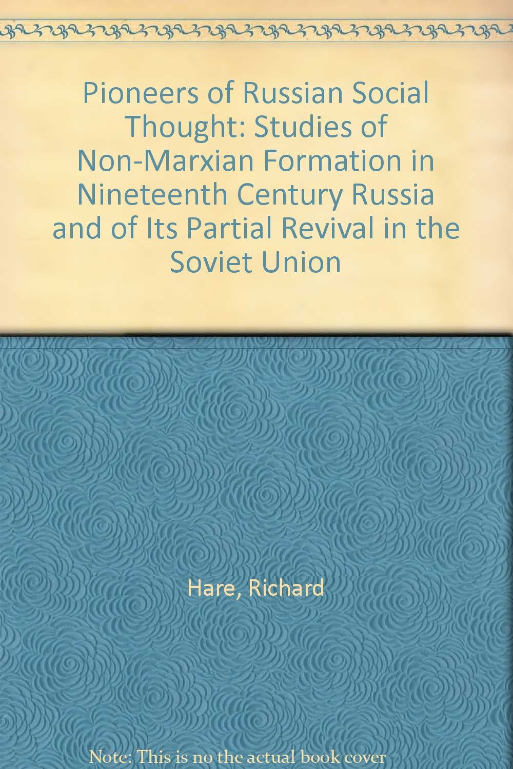 Pioneers of Russian social thought: Studies of nonMarxian formation in nineteenthcentury Russia and of its partial revival in ,Used