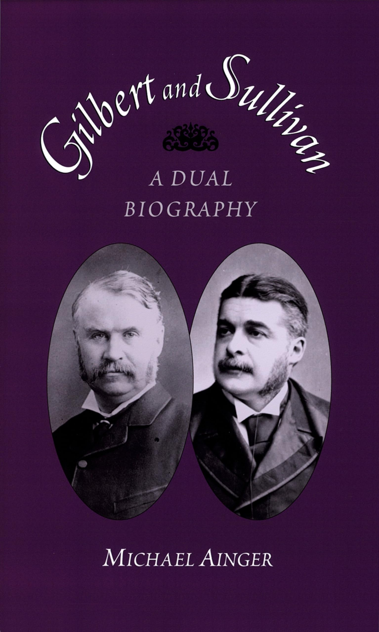 Gilbert And Sullivan: A Dual Biography,New