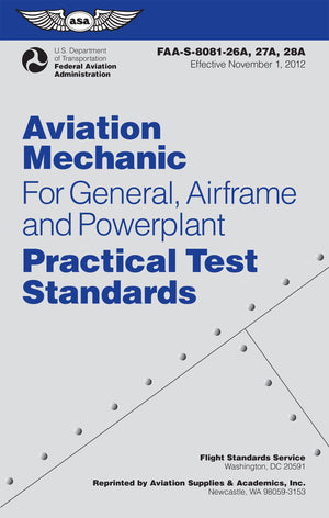 Aviation Mechanic Practical Test Standards for General, Airframe and Powerplant: FAAS808126A, 27A, and 28A (Effective Septe,Used