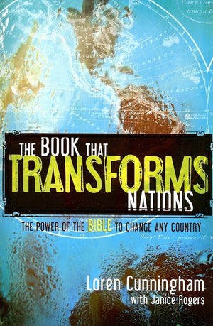 The Book That Transforms Nations: The Power Of The Bible To Change Any Country