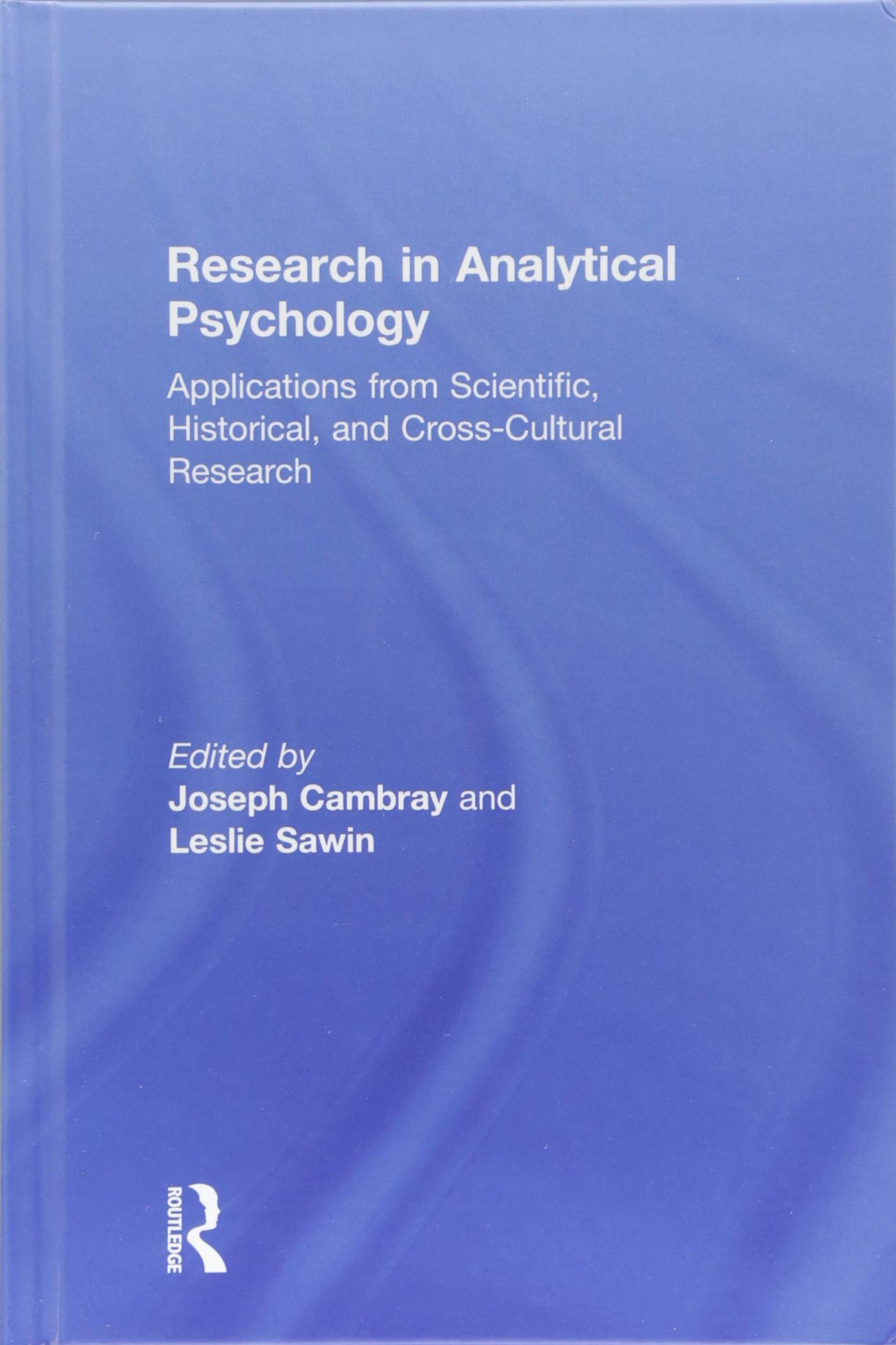 Research in Analytical Psychology: Applications from Scientific, Historical, and CrossCultural Research,Used