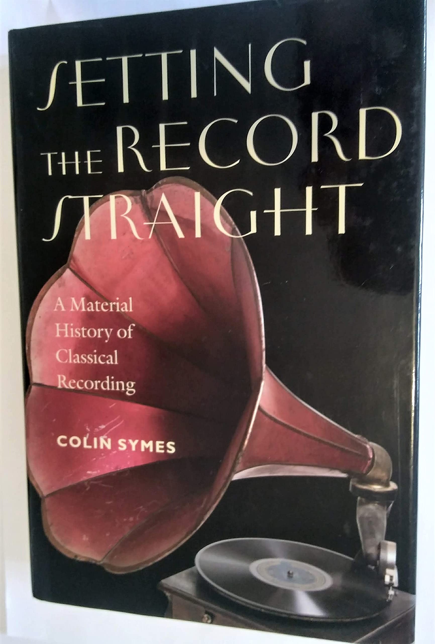 Setting The Record Straight: A Material History Of Classical Recording (Music / Culture),Used