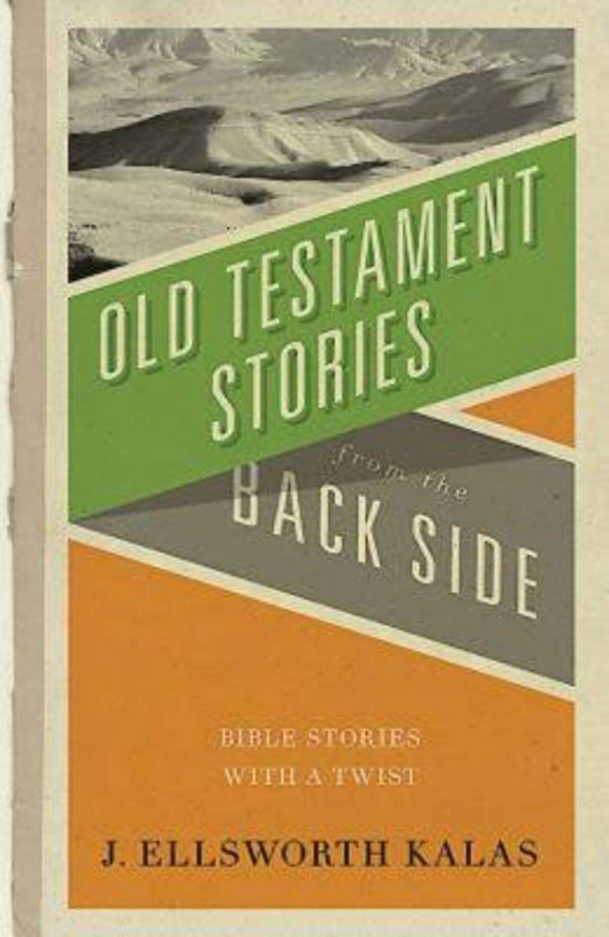 Old Testament Stories from the Back Side,New