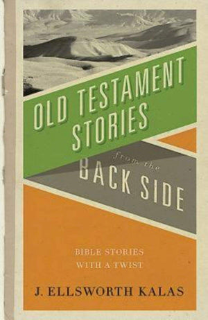Old Testament Stories from the Back Side,New