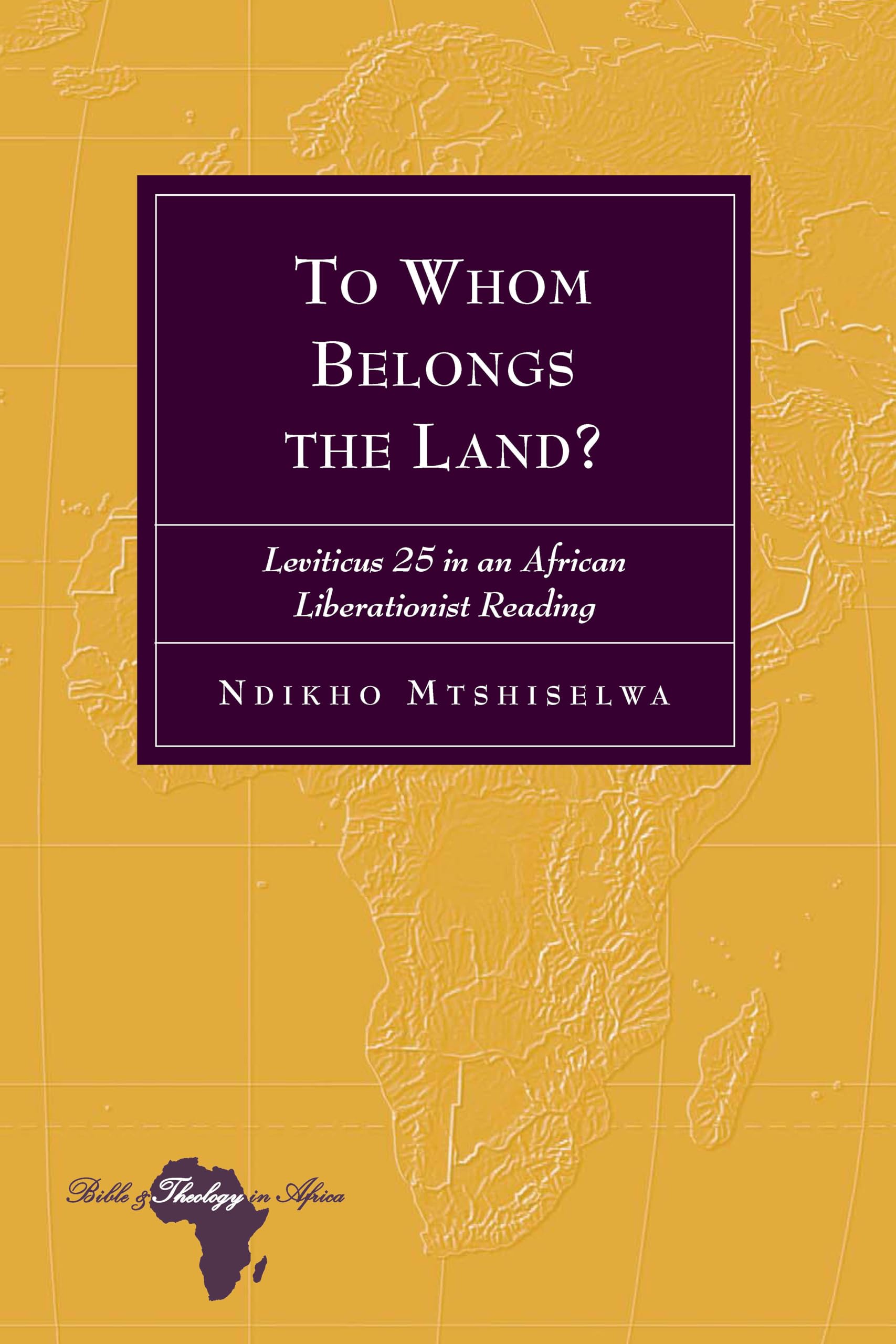 To Whom Belongs the Land? (Bible and Theology in Africa),Used