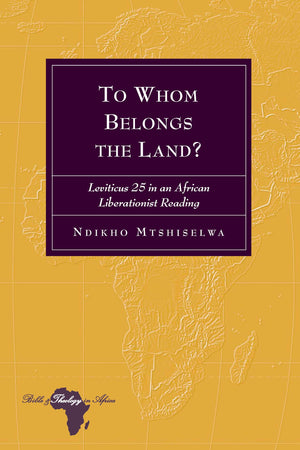 To Whom Belongs the Land? (Bible and Theology in Africa),Used
