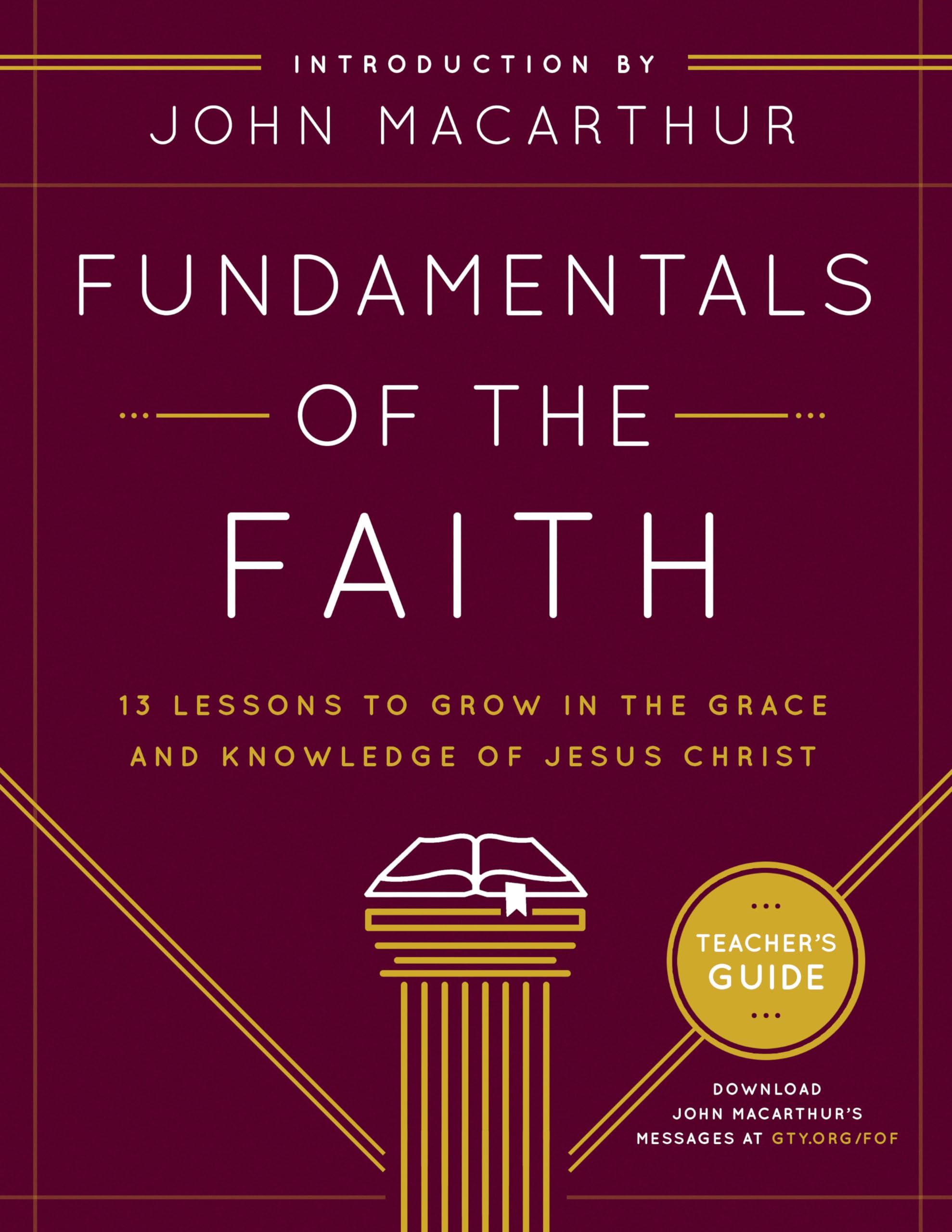 Fundamentals of the Faith Teacher's Guide: 13 Lessons to Grow in the Grace and Knowledge of Jesus Christ,Used