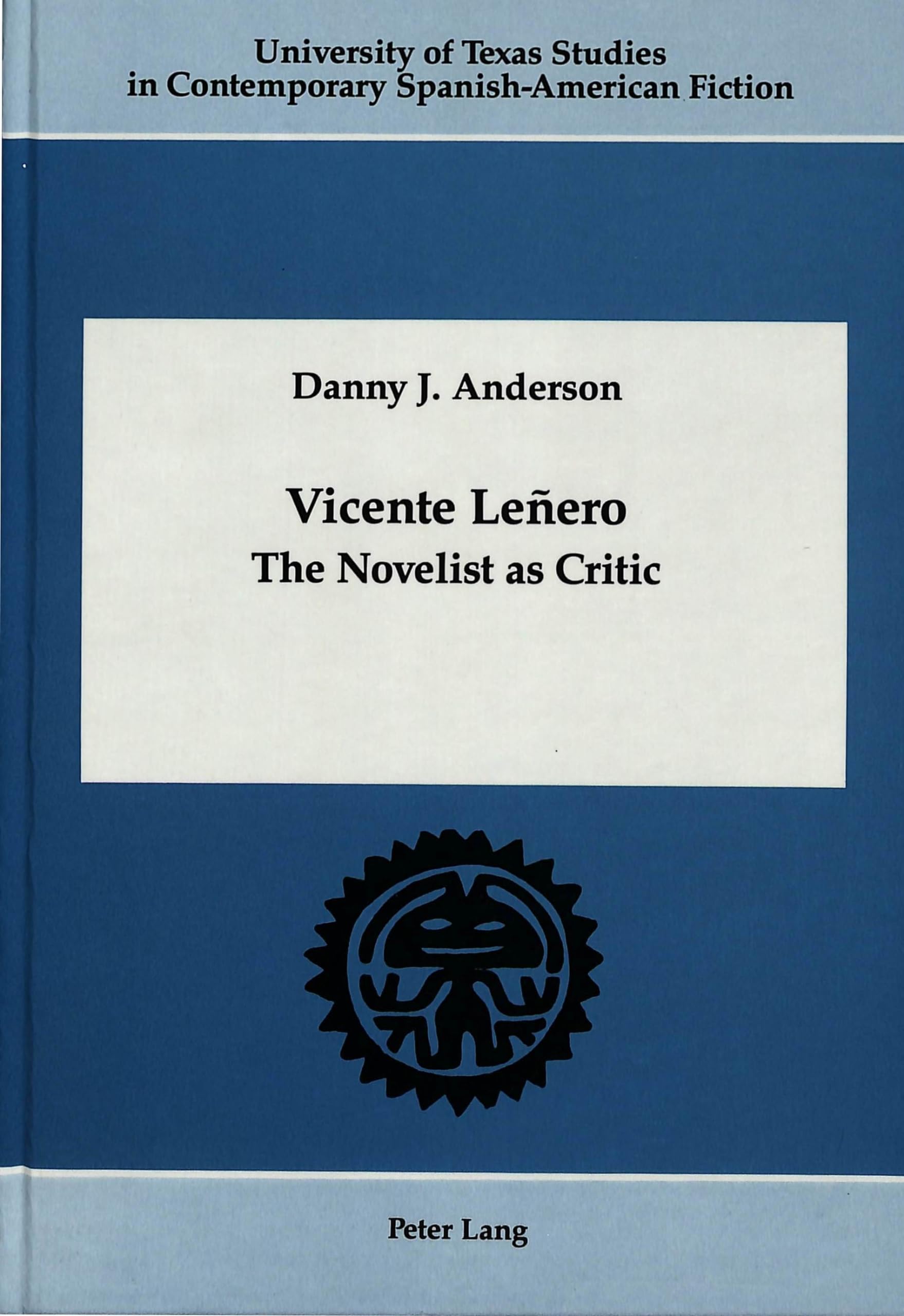 Vicente Leero: The Novelist as Critic (University of Texas Studies in Contemporary SpanishAmerican Fiction),Used