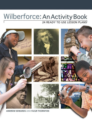 Wilberforce: An Activity Book: 24 Ready to Use Lesson Plans,Used