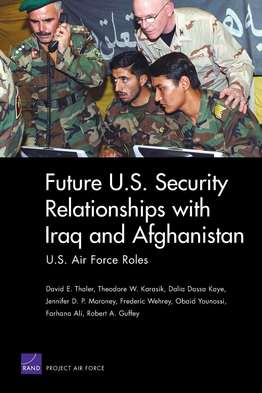 Future U.S. Security Relationships With Iraq And Afghanistan: U.S. Air Force Roles,New
