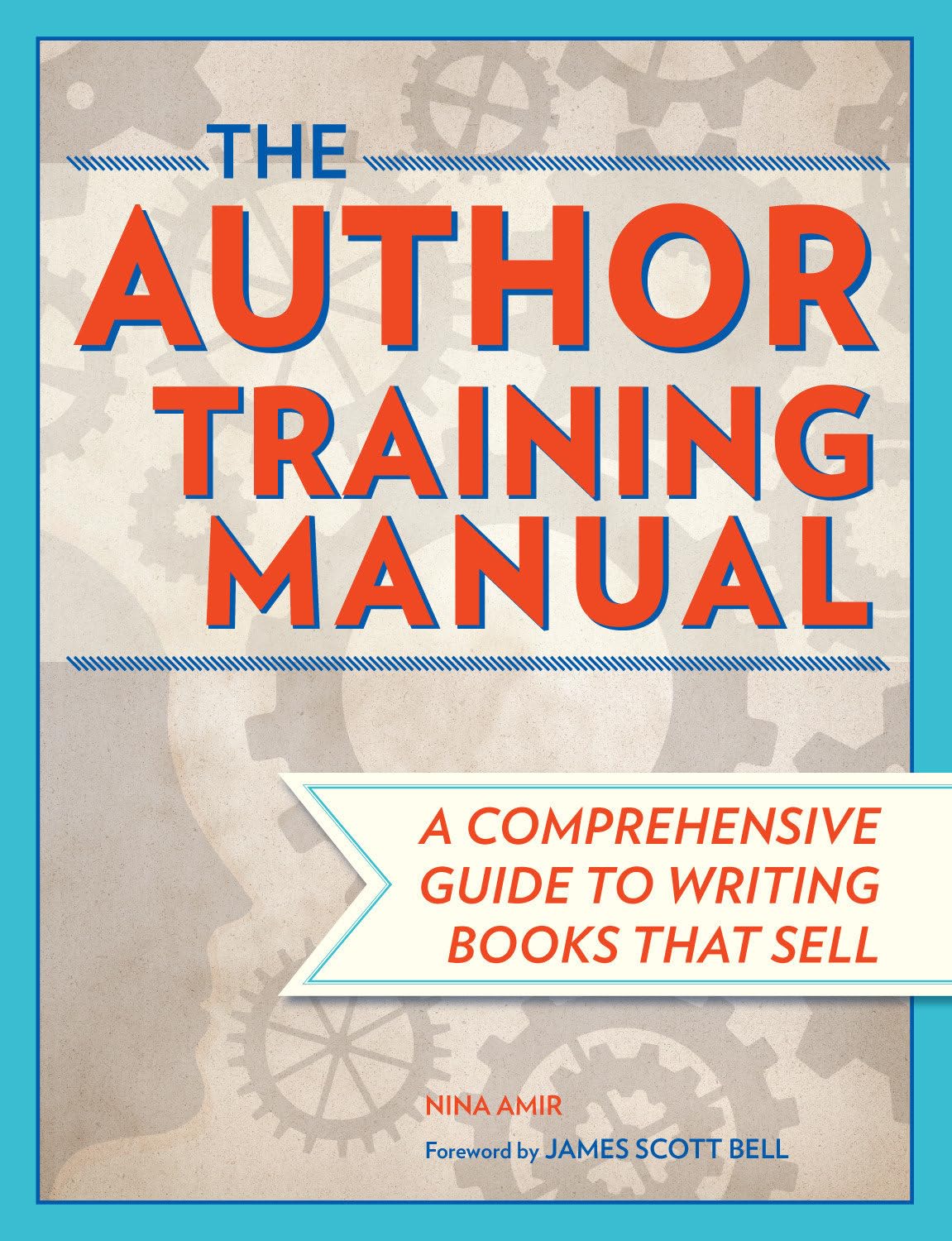The Author Training Manual: A Comprehensive Guide to Writing Books That Sell,Used