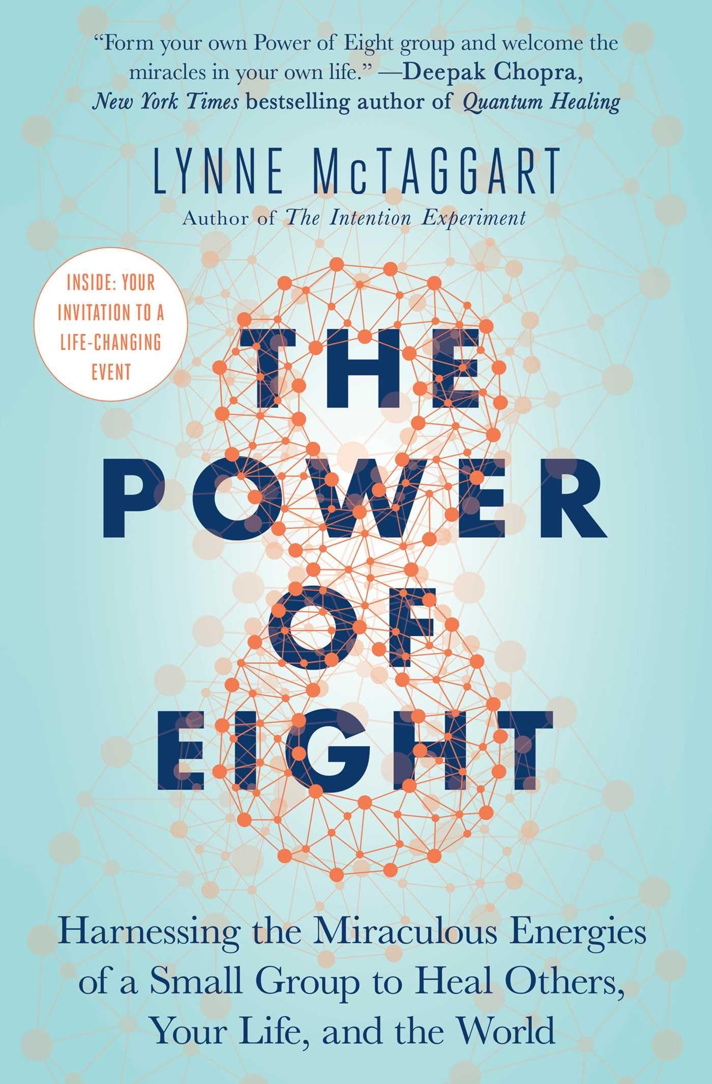 The Power Of Eight: Harnessing The Miraculous Energies Of A Small Group To Heal Others, Your Life, And The World