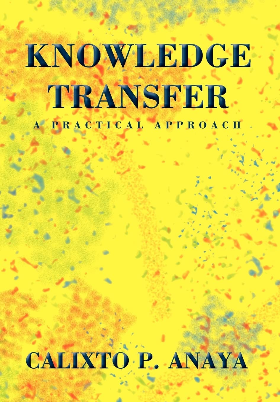 Knowledge Transfer: A Practical Approach,Used
