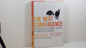The Next Convergence: The Future Of Economic Growth In A Multispeed World-new,New