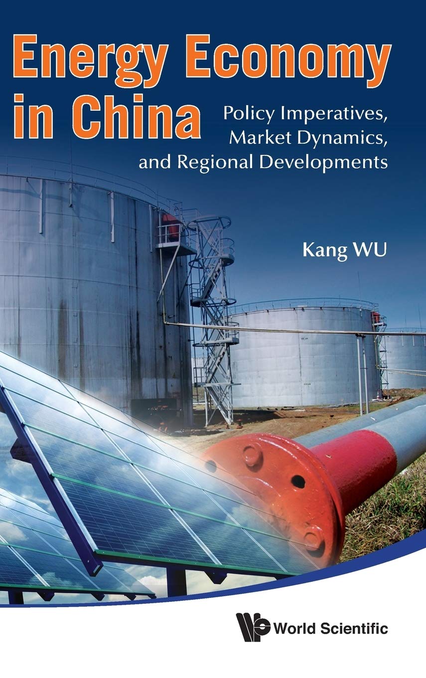 Energy Economy in China: Policy Imperatives, Market Dynamics, and Regional Developments,Used