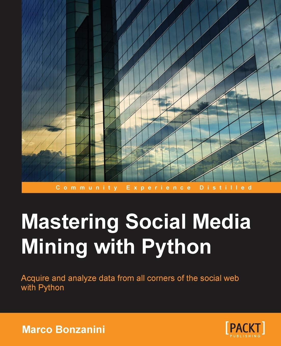Mastering Social Media Mining with Python: Unearth deeper insight from your social media data with advanced Python techniques fo,Used