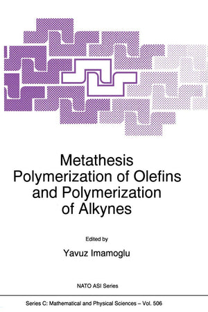 Metathesis Polymerization of Olefins and Polymerization of Alkynes: (Closed)) (Nato Science Series C:),Used
