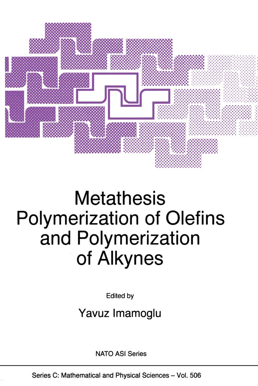 Metathesis Polymerization of Olefins and Polymerization of Alkynes: (Closed)) (Nato Science Series C:),Used