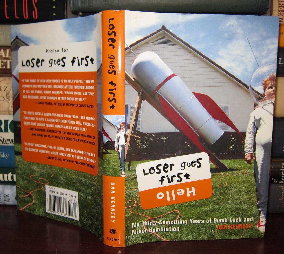 Loser Goes First: My ThirtySomething Years of Dumb Luck and Minor Humiliation,Used