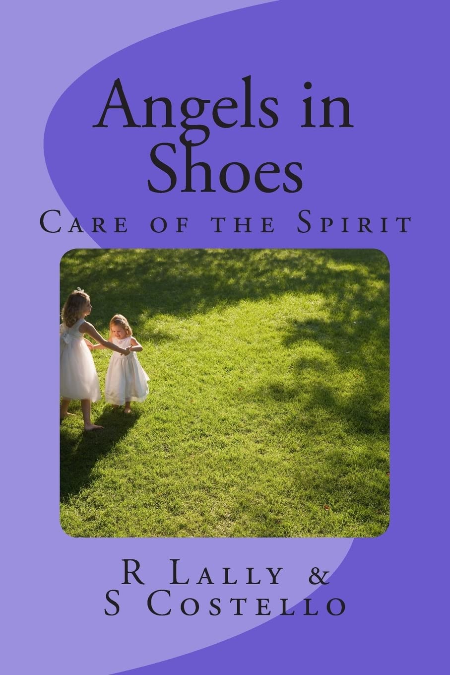 Angels In Shoes: Care Of The Spirit,New