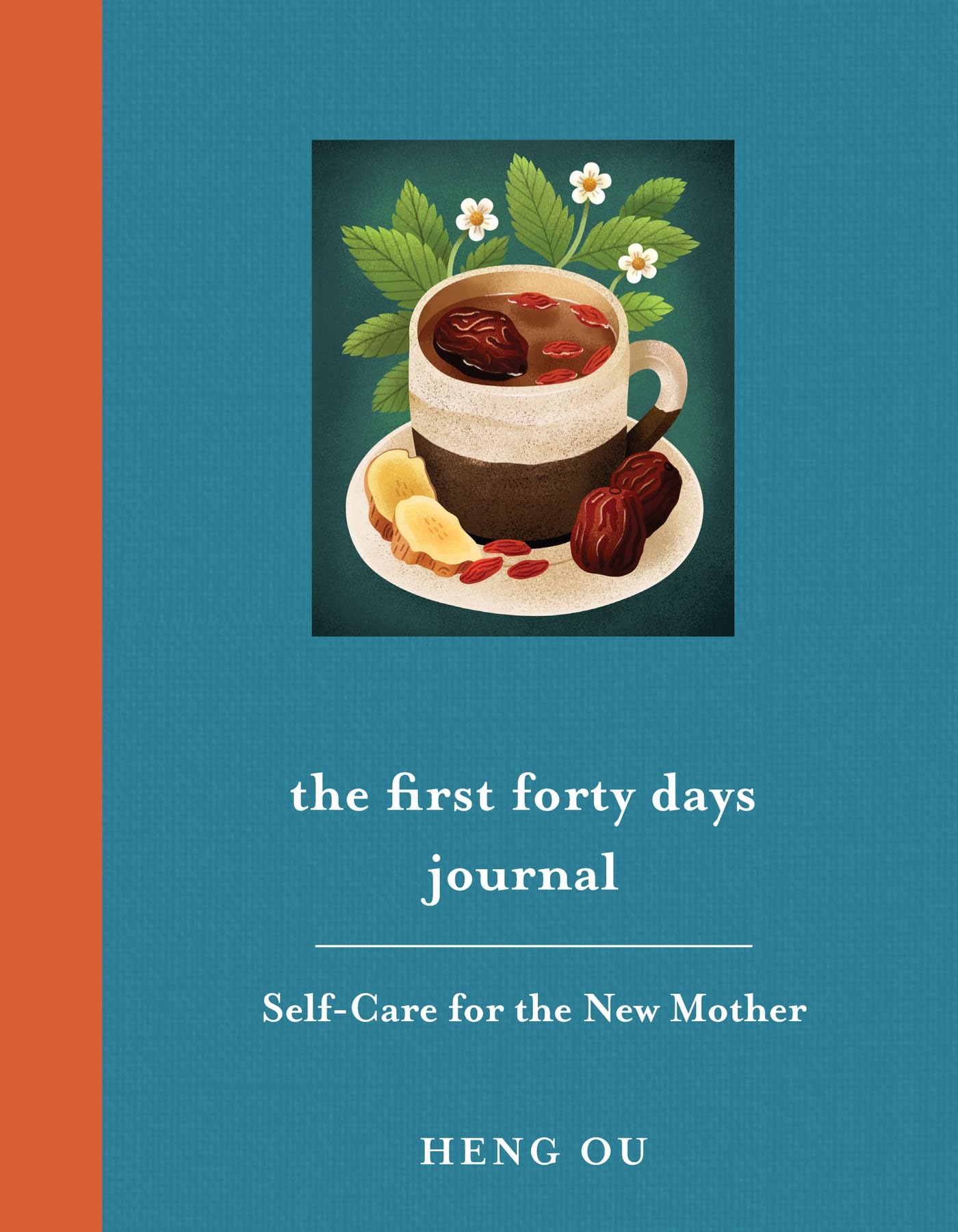 The First Forty Days Journal: SelfCare For The New Mother
