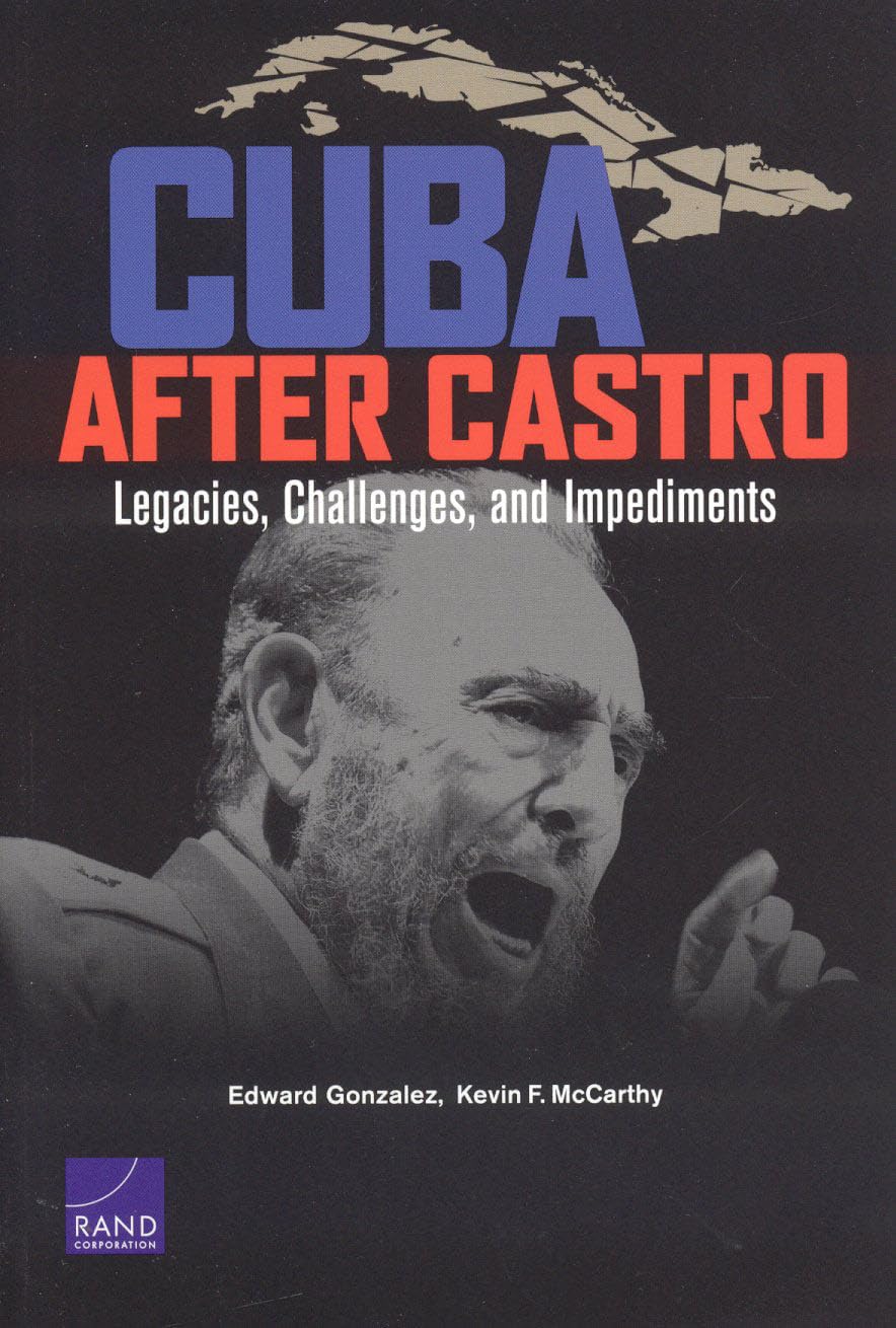 Cuba After Castro: Legacies, Challenges, And Impediments,Used