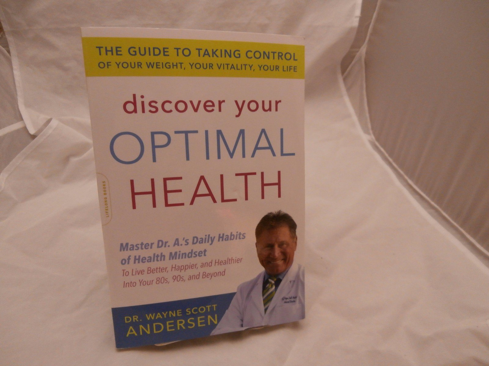Discover Your Optimal Health: The Guide to Taking Control of Your Weight, Your Vitality, Your Life,Used