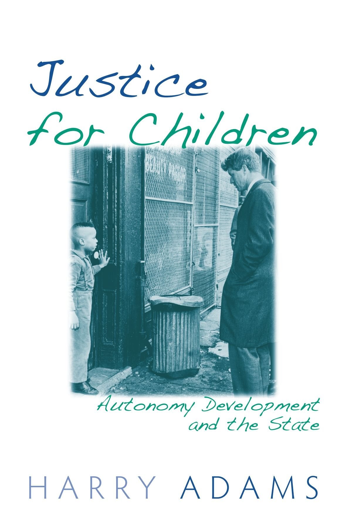 Justice for Children: Autonomy Development and the State,Used