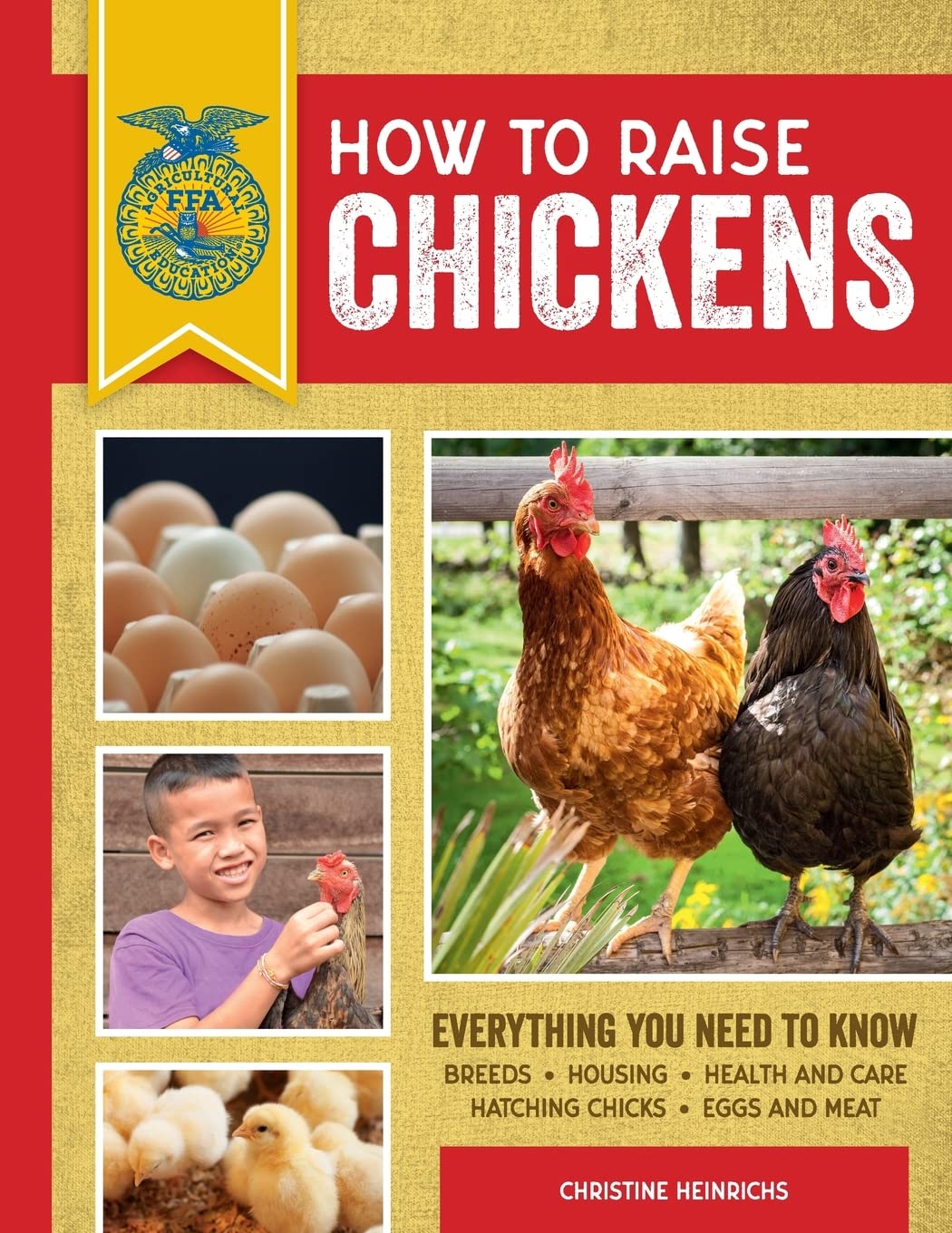 How To Raise Chickens: Everything You Need To Know, Updated & Revised Third Edition (Ffa)