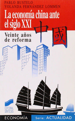 La Economa China Ante El Siglo Xxi: Veinte Aos De Reforma,New