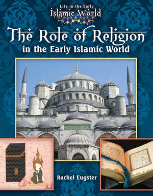 The Role of Religion in the Early Islamic World (Life in the Early Islamic World),Used
