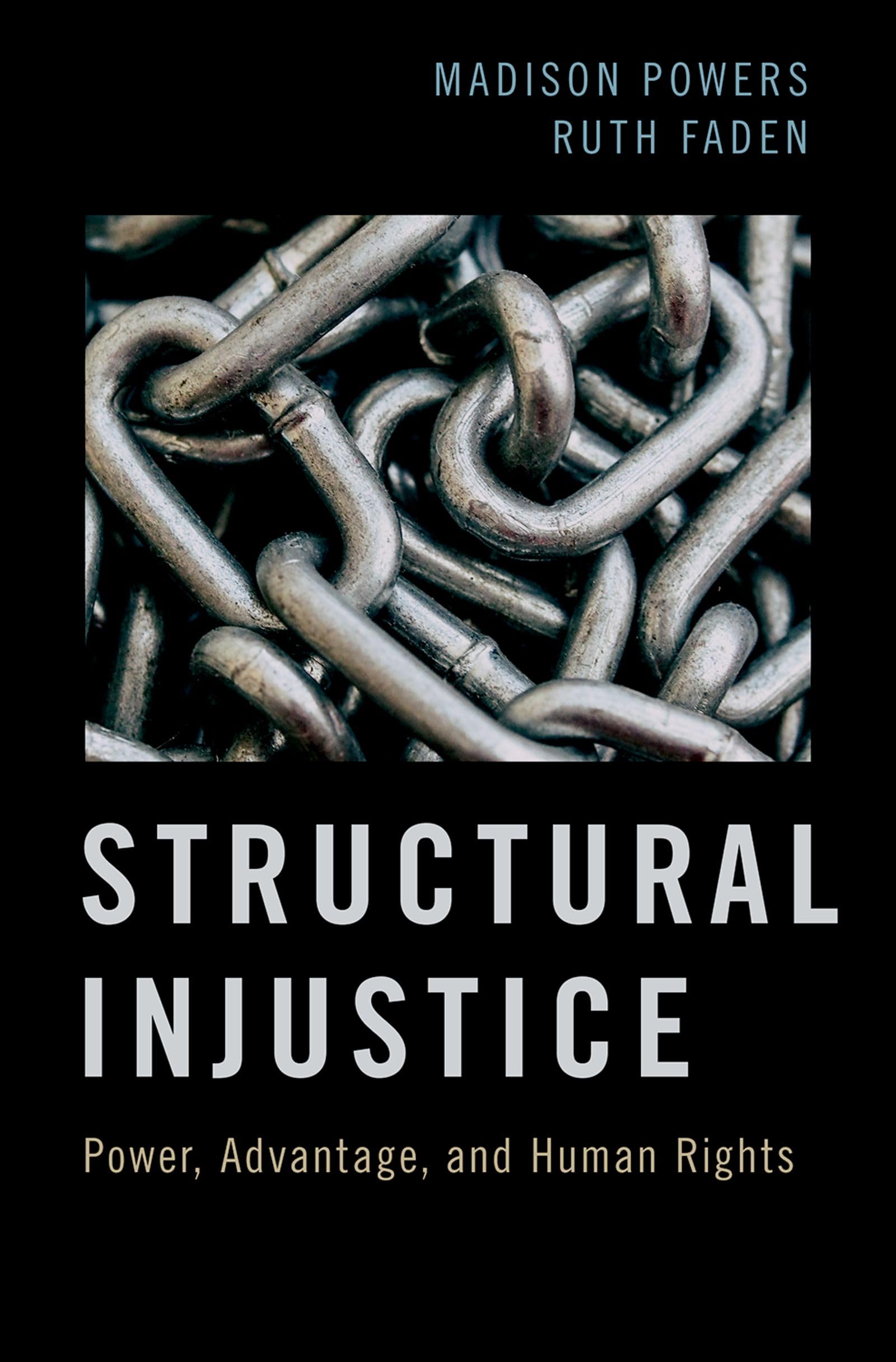 Structural Injustice: Power, Advantage, and Human Rights,Used