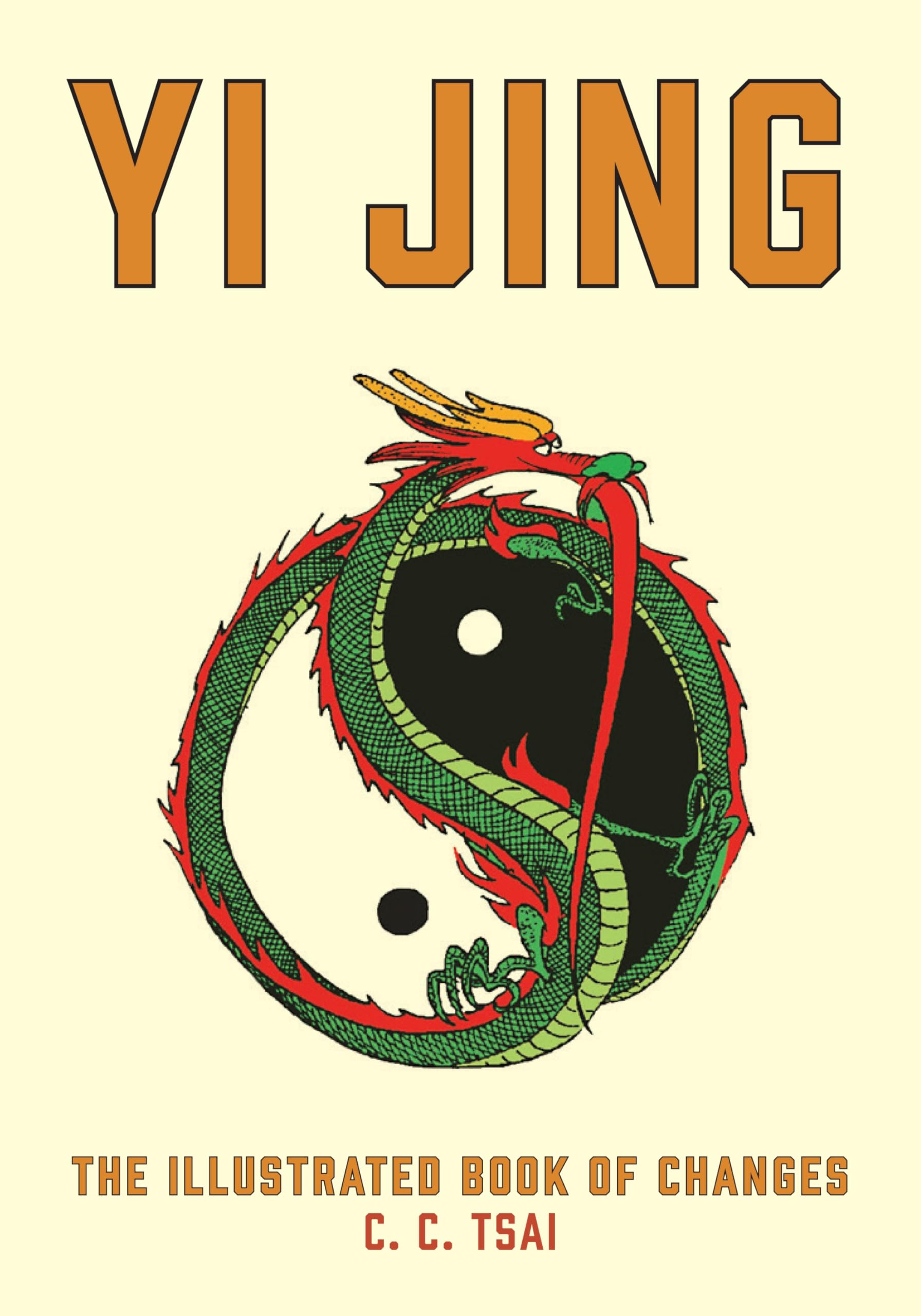 Yi Jing: The Illustrated Book Of Changes (The Illustrated Library Of Chinese Classics)
