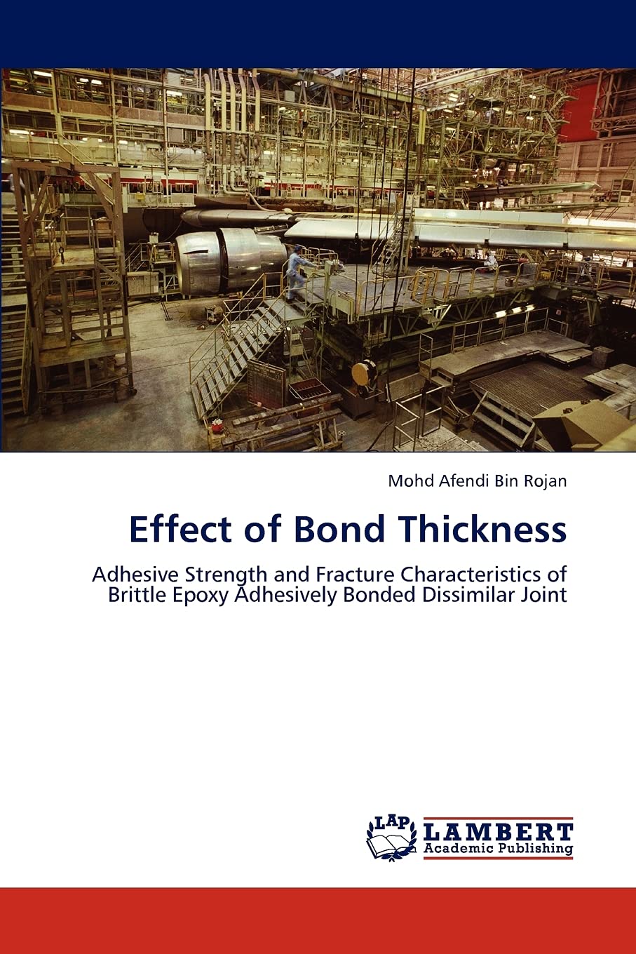 Effect of Bond Thickness: Adhesive Strength and Fracture Characteristics of Brittle Epoxy Adhesively Bonded Dissimilar Joint,Used