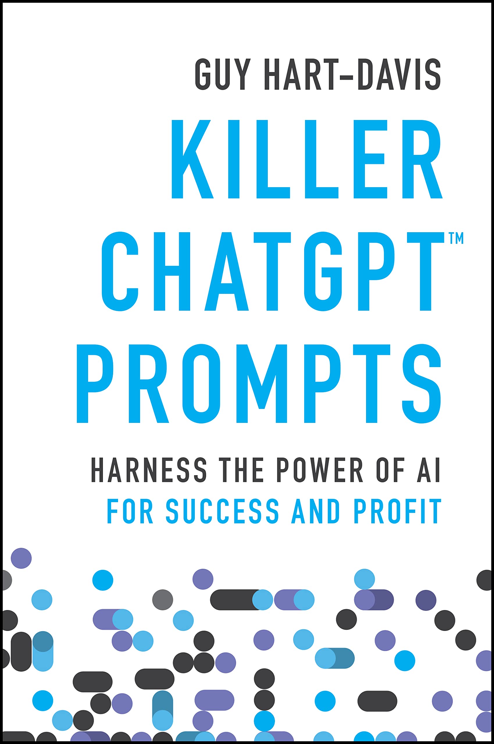 Killer Chatgpt Prompts: Harness The Power Of Ai For Success And Profit,Used