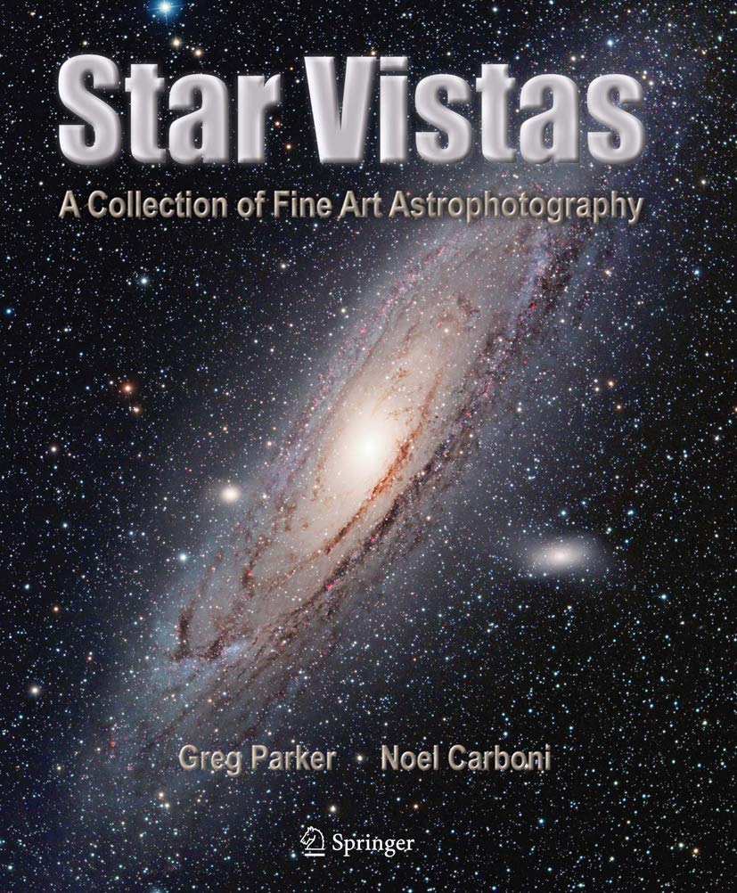 Star Vistas: A Collection Of Fine Art Astrophotography,New