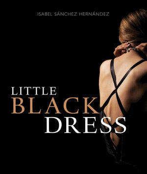 The Little Black Dress. By Isabel Sanchez Hernandez,Used