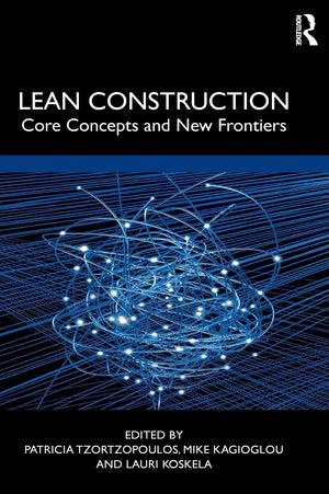 Lean Construction: Core Concepts and New Frontiers,Used