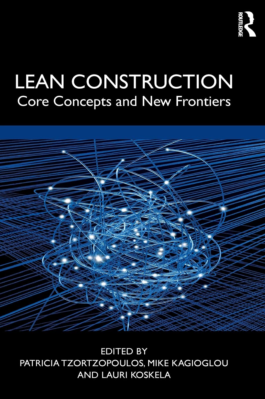 Lean Construction: Core Concepts and New Frontiers,Used