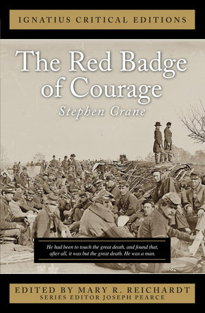 The Red Badge Of Courage (Ignatius Critical Editions)