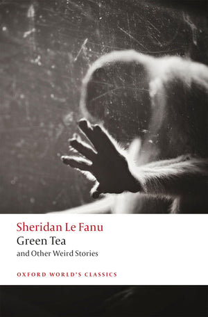 Green Tea: And Other Weird Stories (Oxford World'S Classics)-new