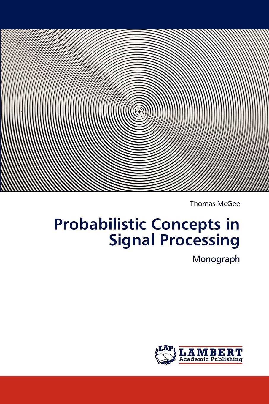 Probabilistic Concepts in Signal Processing: Monograph,Used