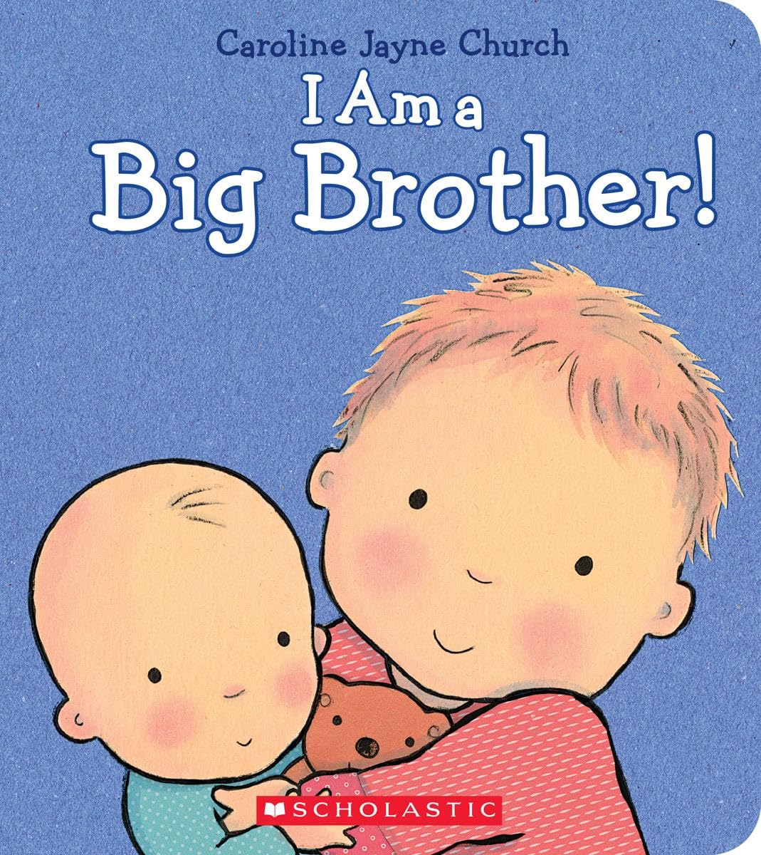 I Am A Big Brother (Caroline Jayne Church)