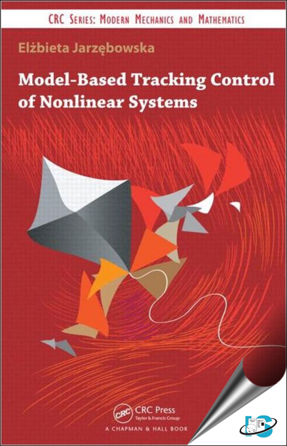 ModelBased Tracking Control of Nonlinear Systems (CRC Series: Modern Mechanics and Mathematics),Used