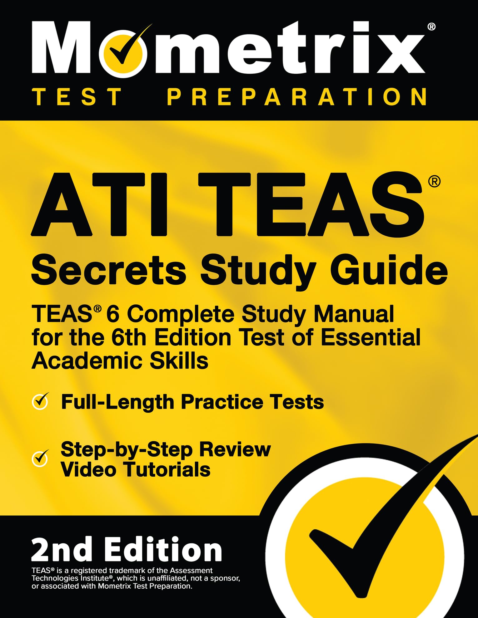 ATI TEAS Secrets Study Guide: TEAS 6 Complete Study Manual, FullLength Practice Tests, Review Video Tutorials for the 6th Editi,Used