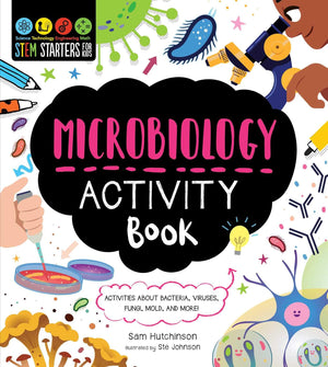 Stem Starters For Kids Microbiology Activity Book: Activities About Bacteria, Cells, Germs, Viruses, And More