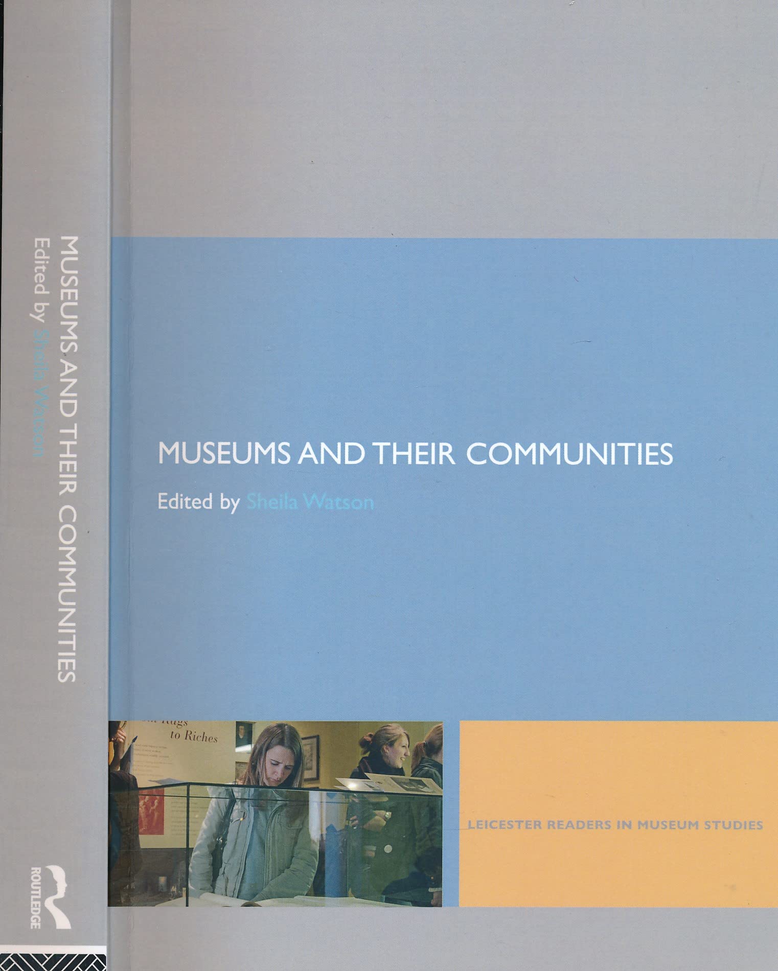 Museums and their Communities (Leicester Readers in Museum Studies),Used