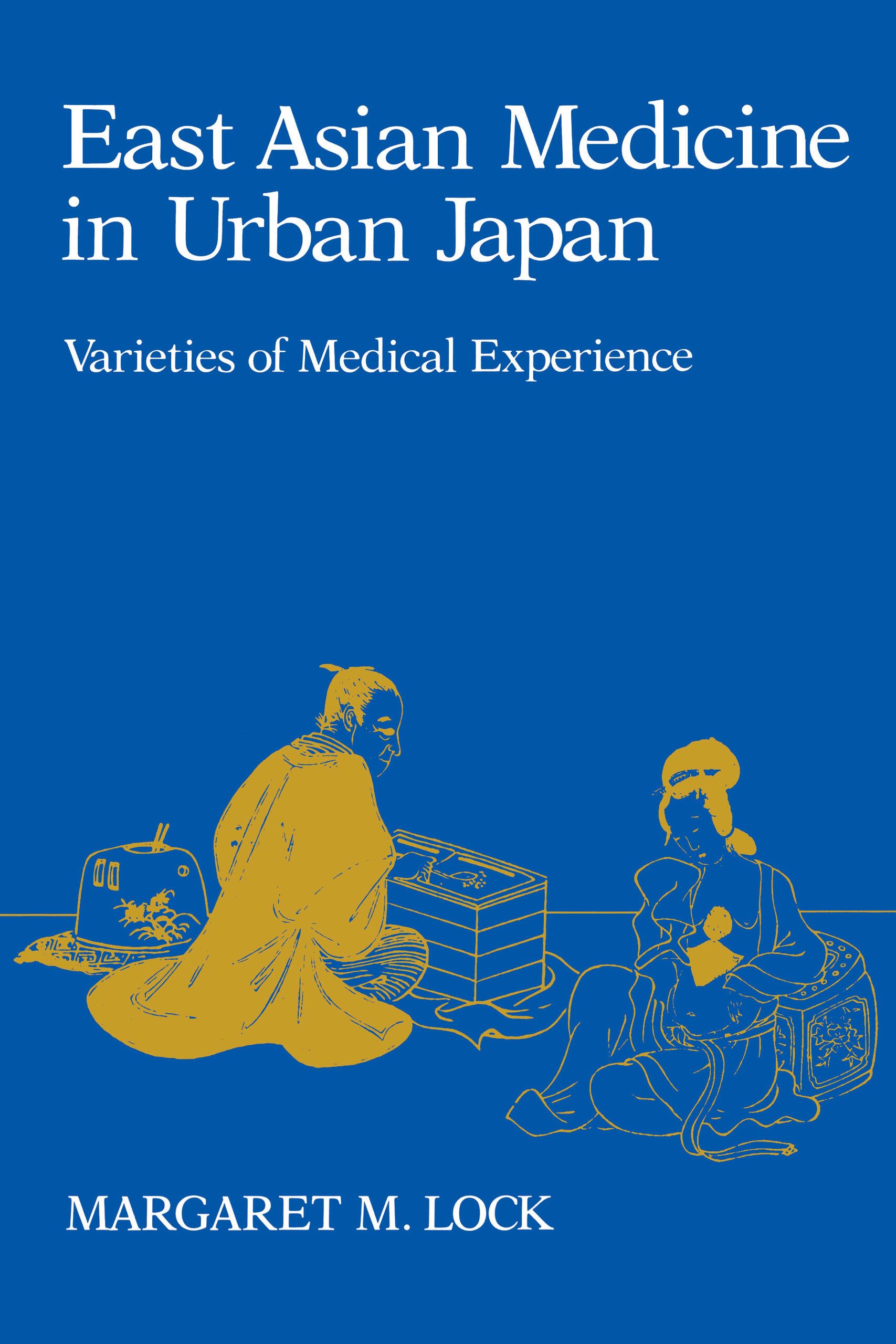 East Asian Medicine In Urban Japan: Varieties Of Medical Experience (Comparative Studies Of Health Systems And Medical Care) (Vo,New