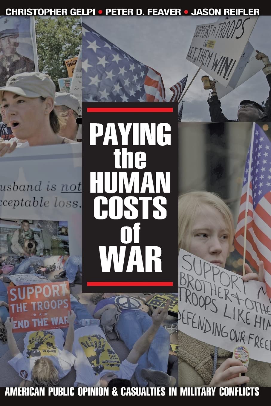 Paying the Human Costs of War: American Public Opinion and Casualties in Military Conflicts,Used