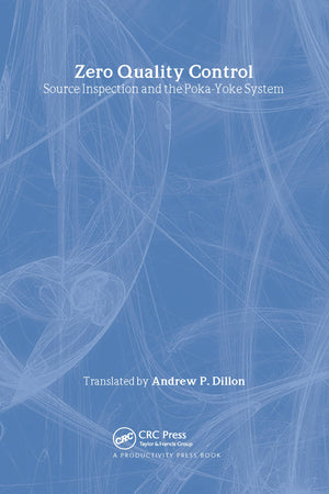 Zero Quality Control: Source Inspection and the PokaYoke System,New
